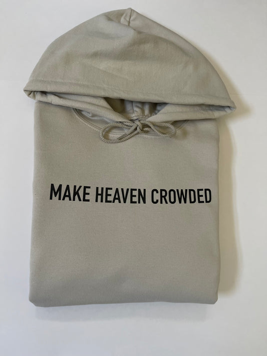 Make Heaven Crowded Hoodie